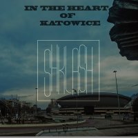 Shklash - In the Heart of Katowice
